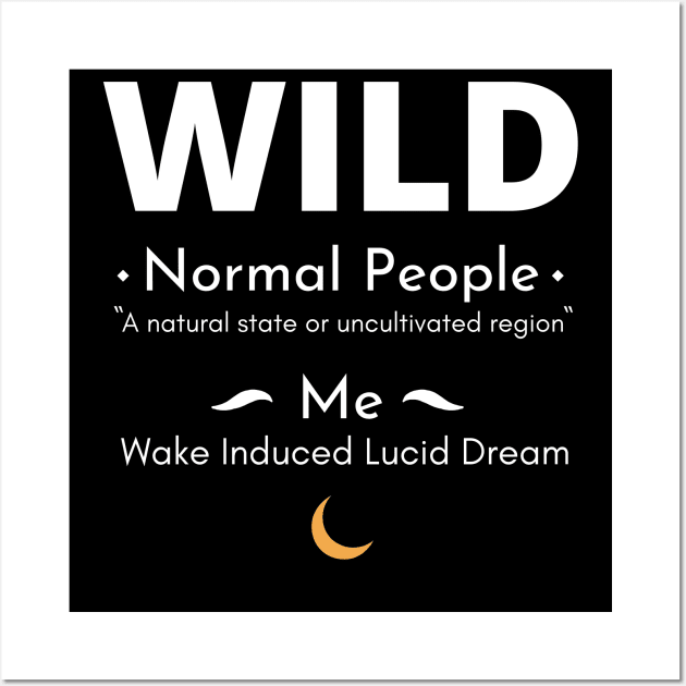 Lucid Dreams - Wake Induced (WILD) Wall Art by JettDes